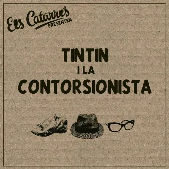 Tintin i la Contorsionista by Els Catarres