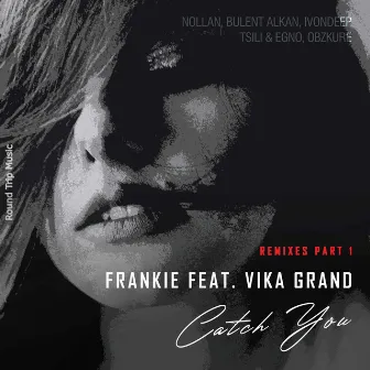 Catch You (Remixes Part.1) by Vika Grand