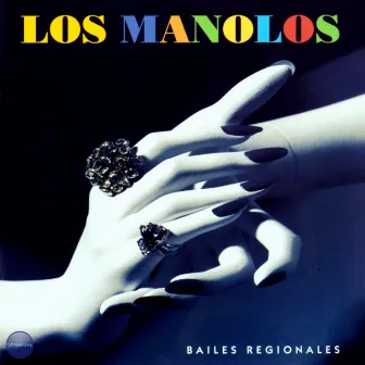 Bailes Regionales by Los Manolos