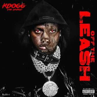 Off The Leash by Kdogg The Savage