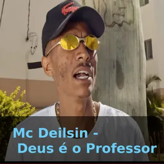 Deus É o Professor by Mc Deilsin