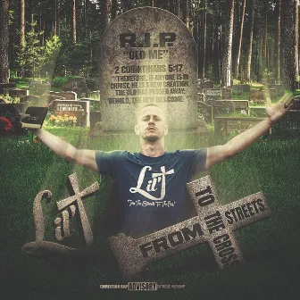 From the Streets to the Cross by Lil T