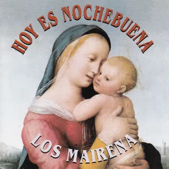 Hoy Es Nochebuena, Villancicos by Los Mairena