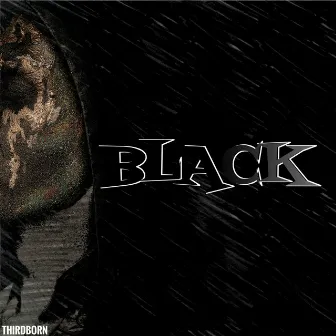 BLACK by Thirdborn M.A