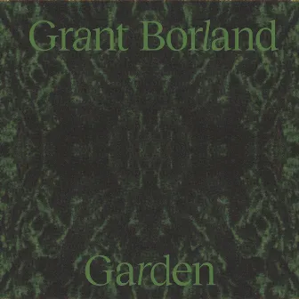 Garden by Grant Borland