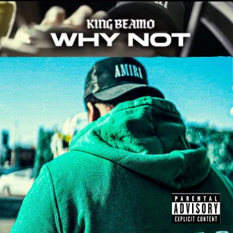 Why Not by King Beamo