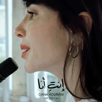 Enti Ana (Live Session) by Dana Hourani