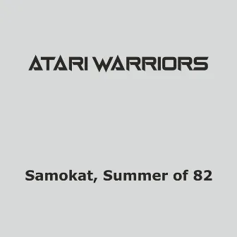 Samokat, Summer of 82 by Atari Warriors