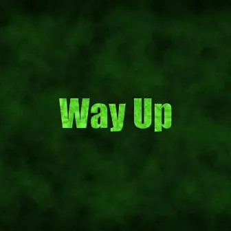 Way Up by beatsbyNeVs