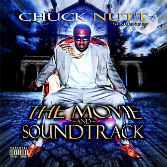 The Movie And Soundtrack by Chuck Nutt