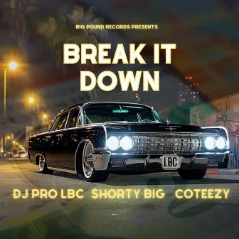 BREAK IT DOWN by Coteezy