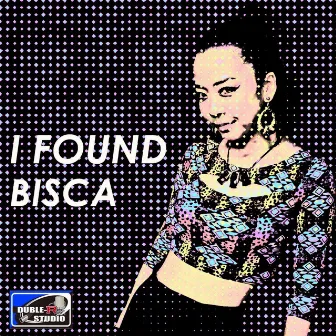 I FOUND -Single by Bisca