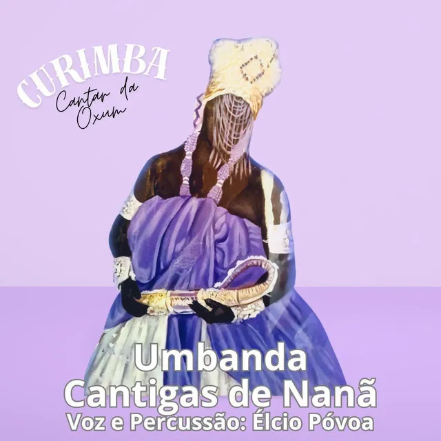 Curimba Cantar da Oxum: Umbanda Cantigas de Nanã