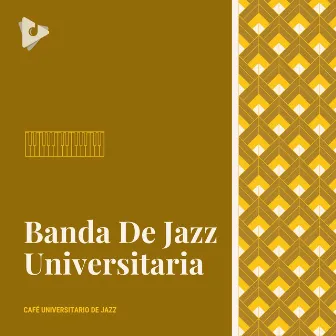 Banda De Jazz Universitaria by Café Universitario de Jazz