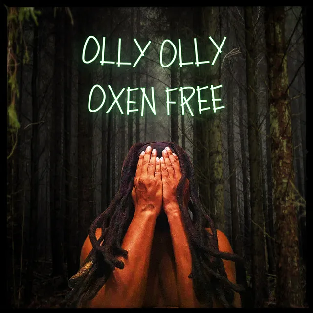 OLLY OLLY OXEN FREE