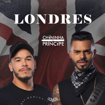 Londres - Single (Ao Vivo) by Chininha & Príncipe