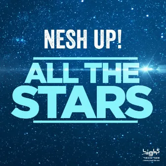 All the Stars by Nesh Up!