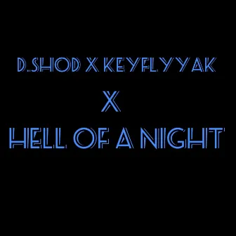 Hell of a Night by D.Shod