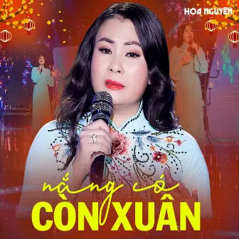 Nắng Có Còn Xuân by Hoa Nguyễn