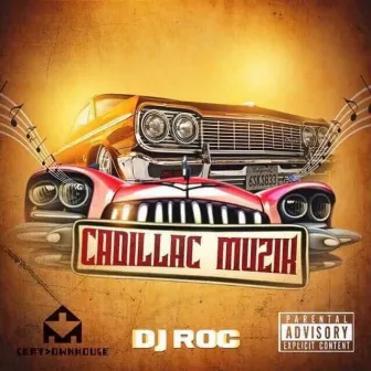 CADILLAC MUZIK by DJ Roc