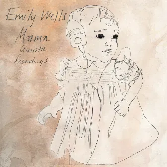 Mama Acoustic Recordings by Emily Wells