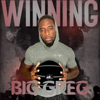 Winning by Big Greg