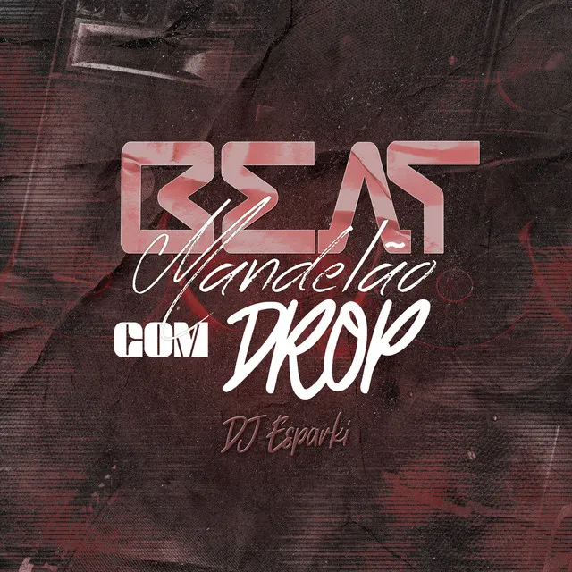 Beat Mandelão Com Drop