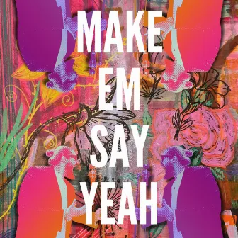 Make Em Say Yeah by Dave Tough