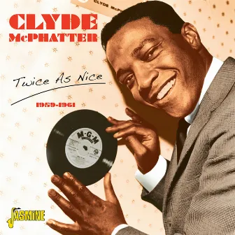 Twice As Nice 1959 - 1961 by Clyde McPhatter