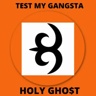 Test My Gangsta by 