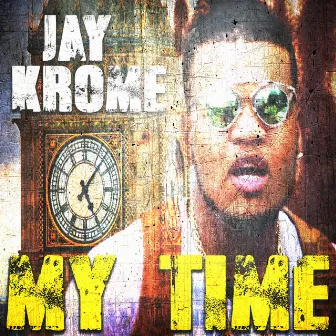 My Time by Jay Krome