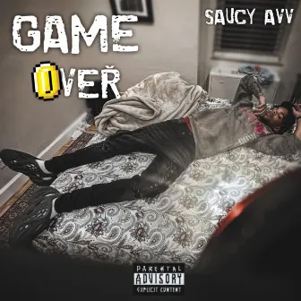 Game Over by Saucy Avv