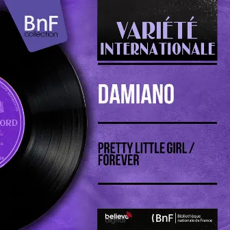 Pretty Little Girl / Forever (feat. Pete de Angelis and His Orchestra) [Mono Version] by Damiano