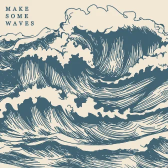 Make Some Waves by William Davies