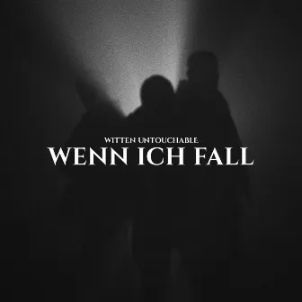 Wenn ich fall' by Witten Untouchable