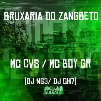 Bruxaria do Zangbeto by Mc Boy Gr