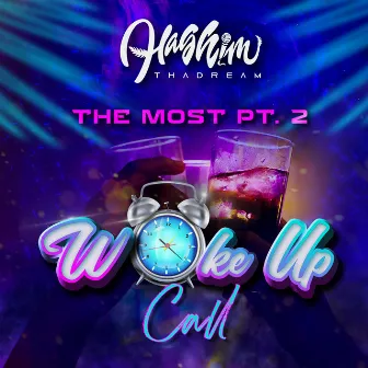 The Most, Pt. 2 (Wake Up Call) by HashimThaDream