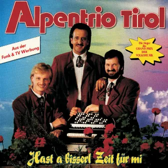 Hast a bisserl Zeit für mi by Alpentrio Tirol