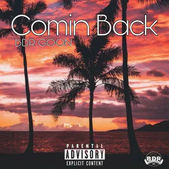 Comin' Back by BDR Goon