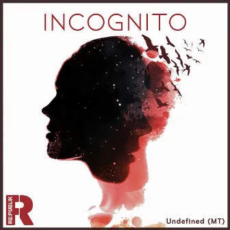 Incognito by Undefined (MT)