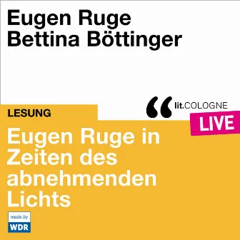 Eugen Ruge in Zeiten des abnehmenden Lichts [lit.COLOGNE live (Ungekürzt)] by Eugen Ruge