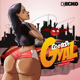 Good Body Gyal (Radio Edit) by DJ Ecko