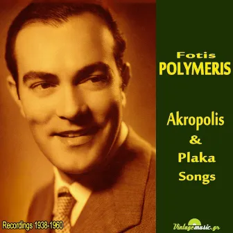 Akropolis and Plaka Songs (Recordings 1938 - 1958) by Fotis Polymeris