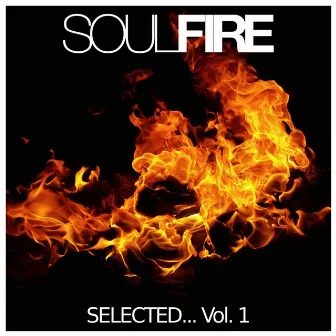 SELECTED, Vol. 1 (DJ Mix) by Soulfire