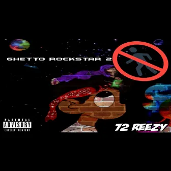 Ghetto Rockstar 2 by 72 Reezy