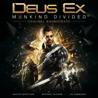 Deus Ex: Mankind Divided (Original Soundtrack) by Michael McCann