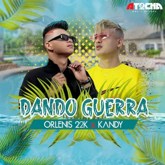 Dando Guerra by Atocha Music Record