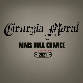 Mais uma Chance by Cirurgia Moral