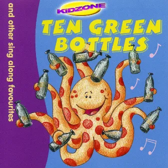 Ten Green Bottles (And Other Sing Along Favourites) by Kidzone