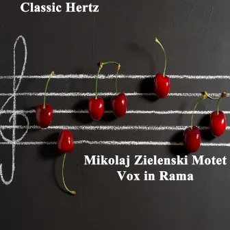 Motet Vox in Rama by Mikołaj Zieleński